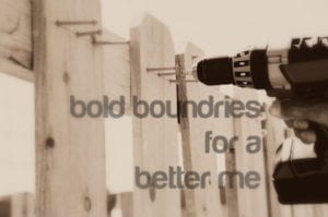 bold boundries for a better me